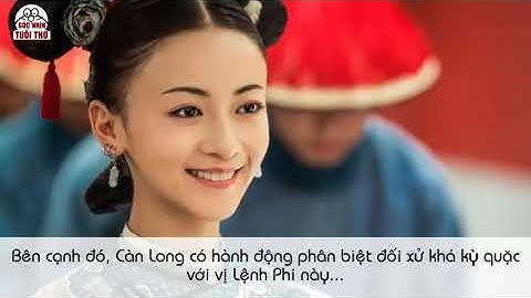 01. Sự Thật Cuộc Đời Của Lệnh Phi - Người Duy Nhất Vua Càn Long Xem Như Tri Kỉ Trong Diên Hi Công L