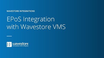 EPoS Integration with Wavestore VMS