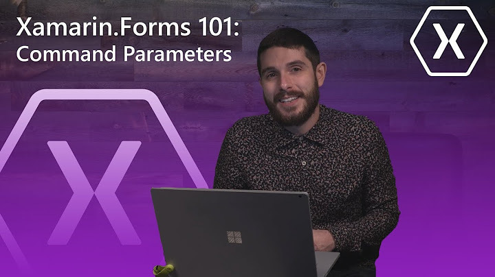Xamarin.Forms 101: Command Parameters