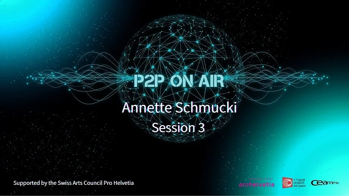 P2P ON AIR. Annette Schmucki. Session 3