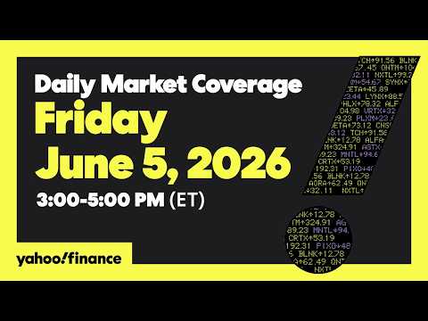 Yahoo Finance Live: Daily Market Coverage - June 9, 2026 3PM - 5PM (ET)