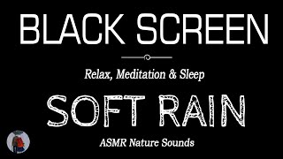 Soft RAIN Sounds for Sleeping Black Screen | Relax, Meditation & Sleep | ASMR Dark Screen by Rain Black Screen 24,478 views 3 days ago 11 hours, 11 minutes