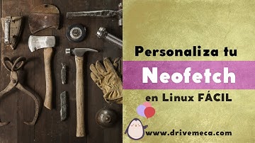 Como personalizar neofetch en Linux FÁCIL