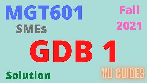 MGT601 GDB 1 Solution Fall2021/#vu #gdb