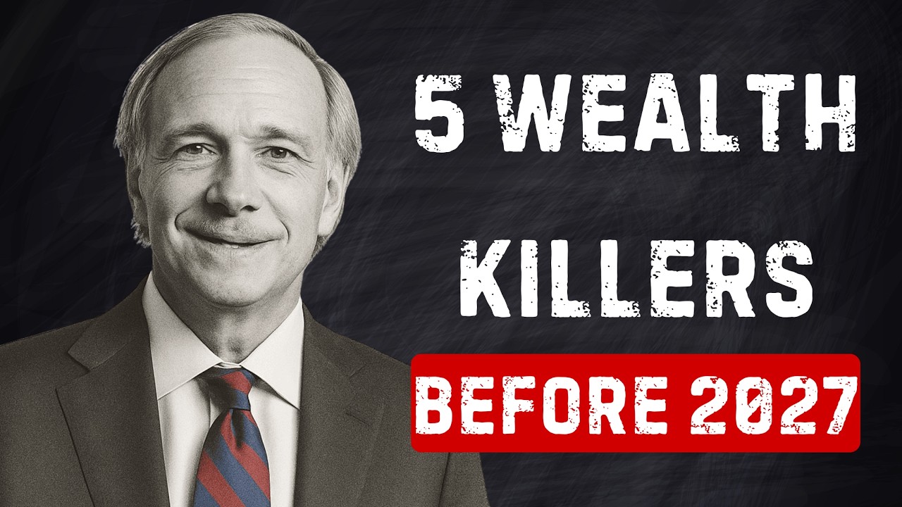 Ray Dalio: Before 2027, Avoid These 5 Wealth Killers