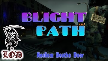Left 4 Dead 2 - Blight Path - Realism Death