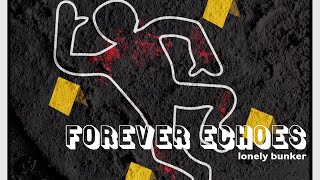 Lonely Bunker - Forever Echoes (Lyric Video)