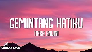 Tiara Andini - Gemintang Hatiku (Lirik Lagu)