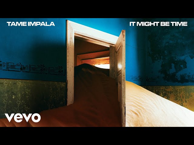 Tame Impala - It Might Be Time