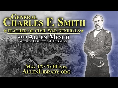 Teacher of Civil War Generals - Major General Charles Ferguson Smith