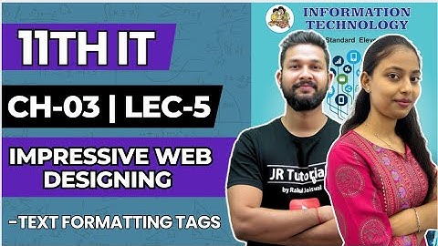 11th IT | Chapter 3 | Impressive Web Designing | Lecture 5 | Maharashtra Board | 