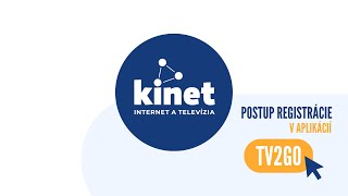 Kinet - Ako sa registrovať v aplikácií TV2GO