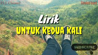 Video thumbnail of "Gombal Band - UNTUK KEDUA KALI (LIRIK)"