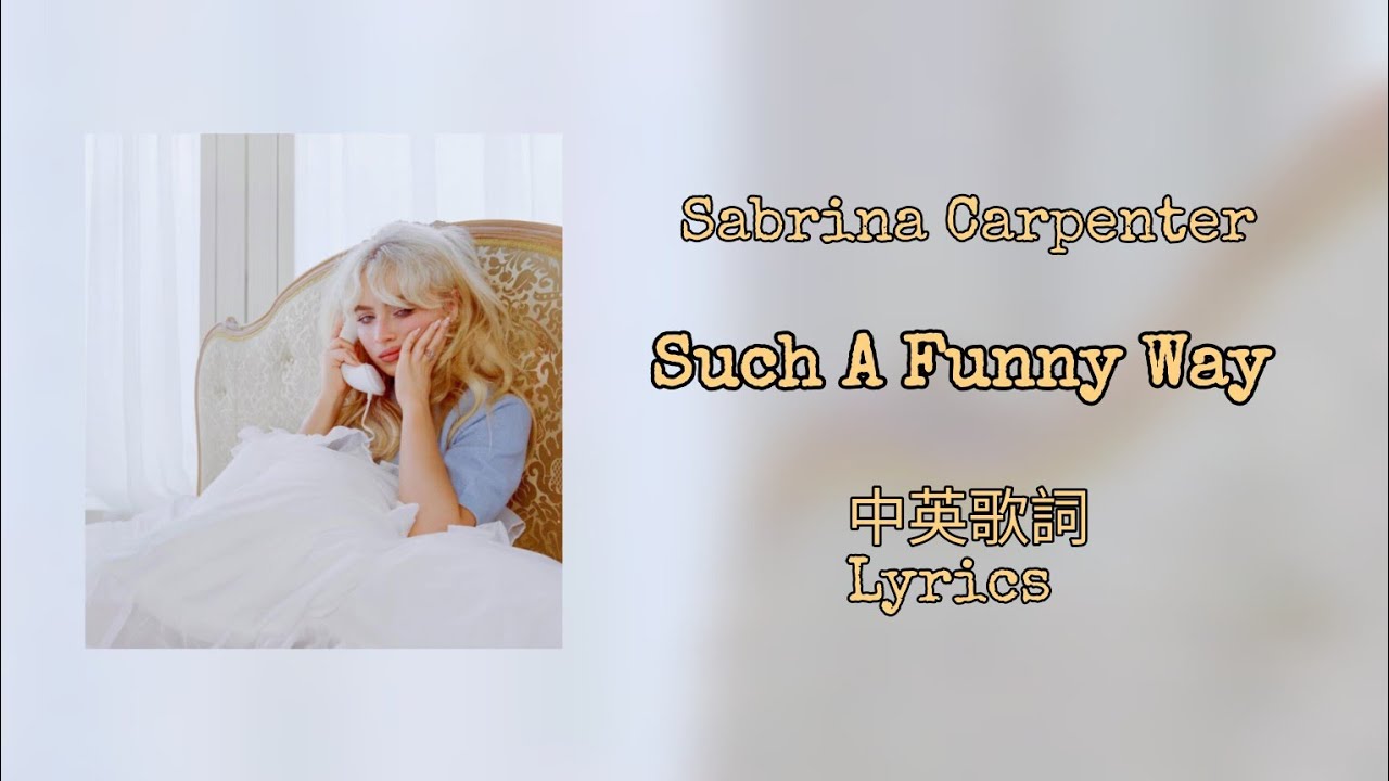Sabrina Carpenter - Such A Funny Way 中英歌詞(Lyrics) - YouTube