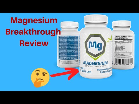 Magnesium Breakthrough Review - When To Take Magnesium Supplement