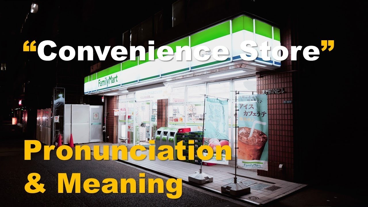 ️ How To Pronounce Convenience Store And What Is The Meaning Of