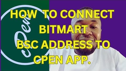 Connect your BITMART BSC address to the CPEN app now.