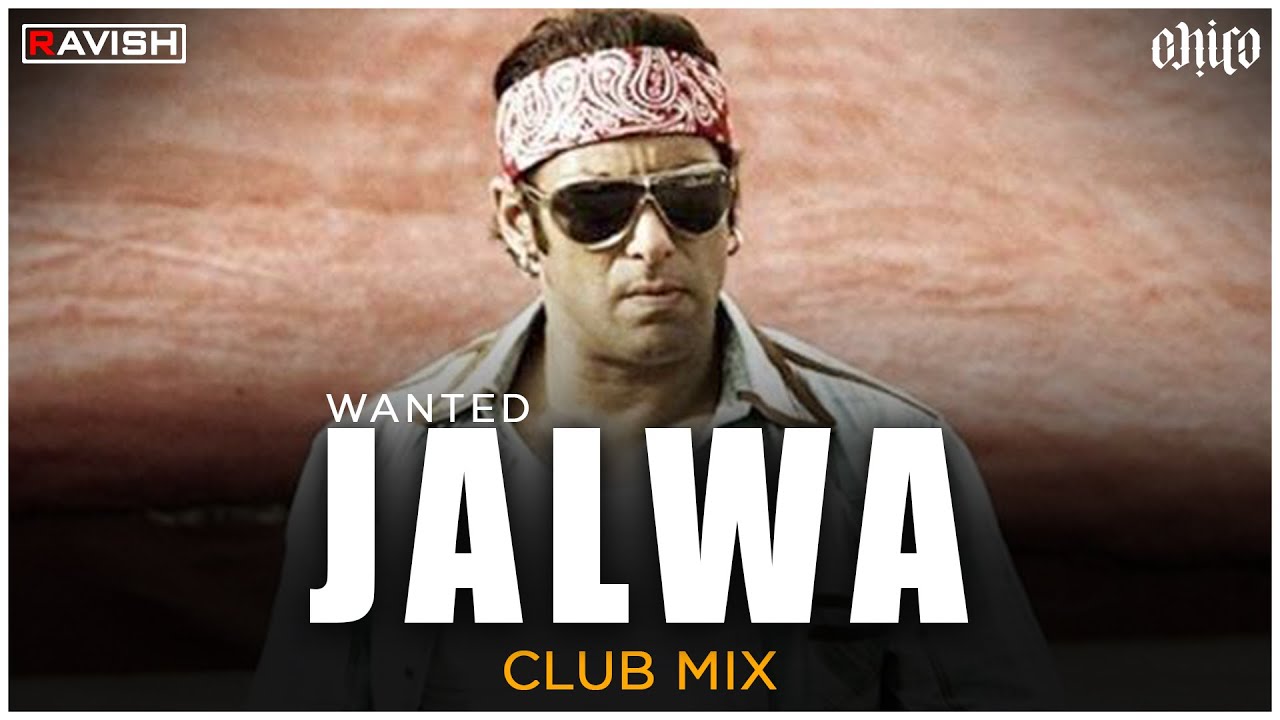 Jalwa  Club Mix  Wanted  Salman Khan Anil Kapoor  Sajid Wajid  DJ Ravish  DJ Chico