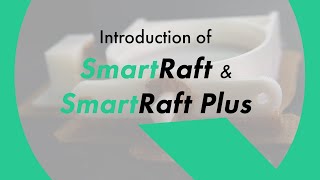 Introduction of SmartRaft & SmartRaft Plus