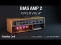 BIAS AMP 2 Overview | Positive Grid