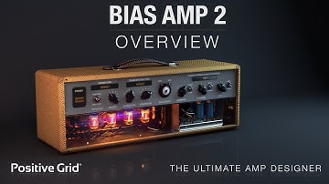 BIAS AMP 2 Overview | Positive Grid