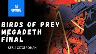 Birds of Prey: Megadeth Final Bölümü | Sesli Çizgi Roman | DC Comics
