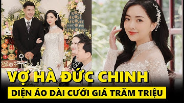 Vợ Hà Đức Chinh diện áo dài cưới giá trăm triệu, đính 3.000 viên đá quý