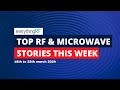 Top rf news story from march 18th to march 22nd 2024