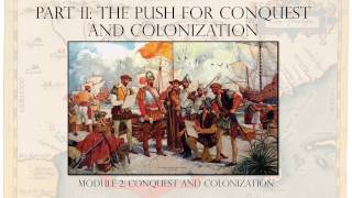 Module 2: Conquest and Colonization, Part II: The Push for Colonization