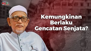 Kemungkinan Berlaku Gencatan Senjata ? ~ YB Dato