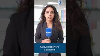 Günün xəbərləri: qısa icmal #dosttv #xəbər