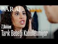 Tarık bebeği kabullenmiyor - Baraj 7. Bölüm