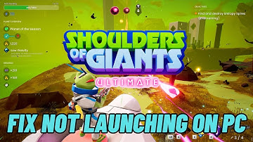 How To Fix Shoulders of Giants: Ultimate Not Launching or Won