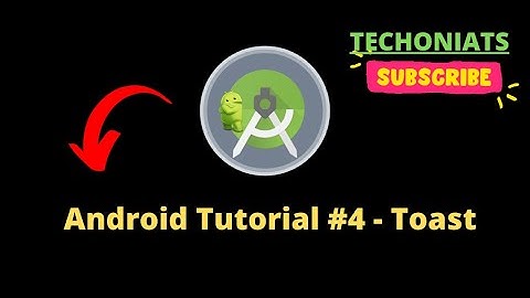 Android Tutorial #4 - Toast