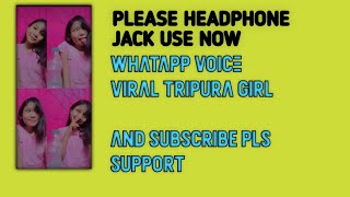 TRIPURA GIRL RANDI VIRAL WHATAPP VOICE //2021//VIRAL FUN screenshot 4