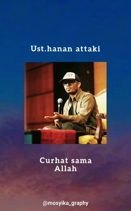 Curhat Sama Allah!! - Ust. Hannan Attaki #curhatanhati #curhat #fyp #quotes #hijrah #storywa #islam