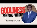 GODLINESS  -  Rev. Titus Kiplagat | English Service - 5th April, 2024