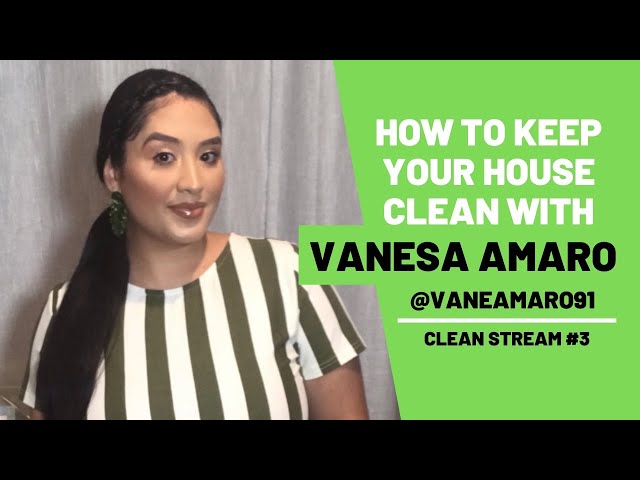 How to keep your house Clean with the TikTok queen of clean Vanesa Amaro +  Q&A - Clean Stream #3 