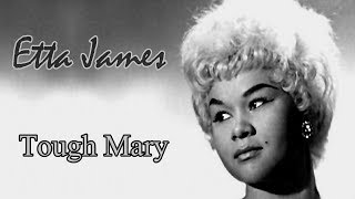 Tough Mary - Etta James (lyrical)