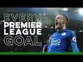 Jamie Vardy: Every Premier League Goal - Part II