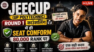 JEECUP UP POLYTECHNIC Counselling Round 1 Seat Conform 80000 Rank Per