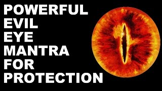 EVIL EYE / TANTRIC / BURI NAZAR PROTECTION MANTRA : VERY VERY POWERFUL !! 