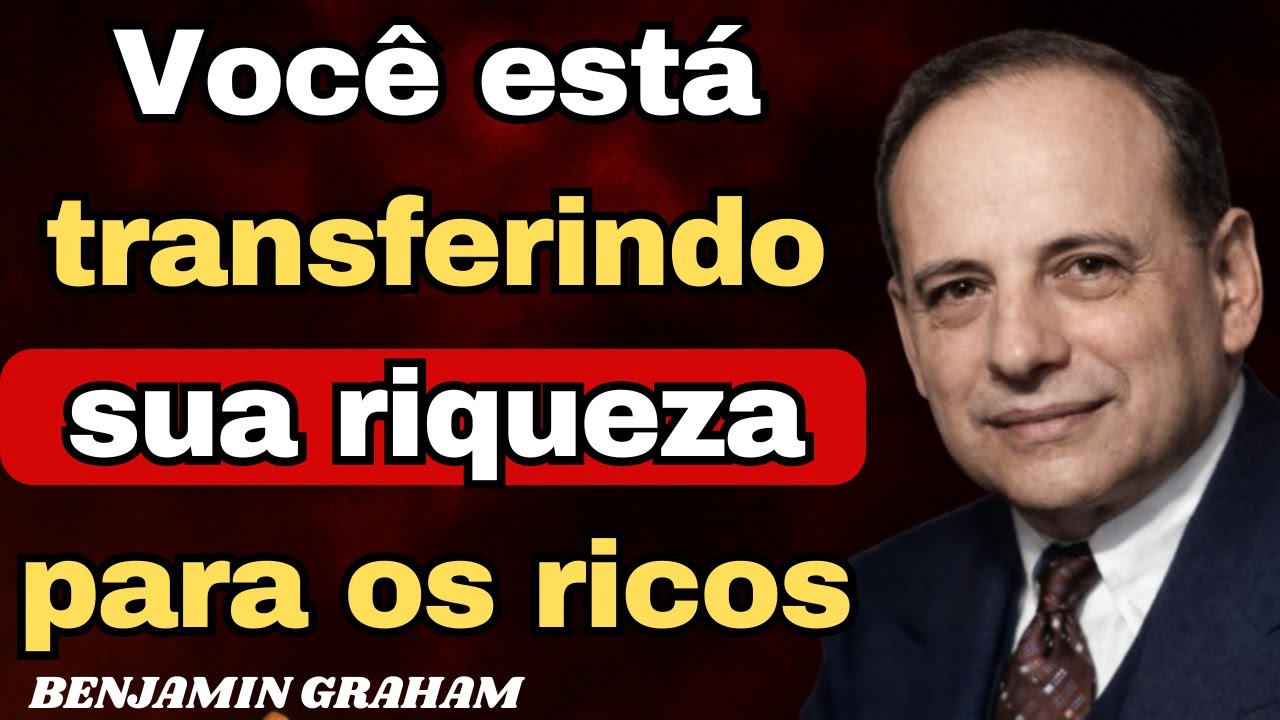 BENJAMIN GRAHAM: As 3 Regras Que Separaram Pobres de Ricos ao Longo da História