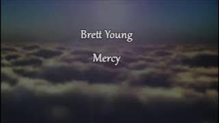 MERCY - Brett Young  (Audio/Lyrics) 2017