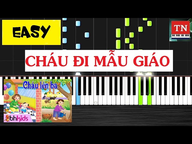 Hướng dẫn piano bài Cháu đi mẫu giáo (Cháu lên 3) - [ Siêu Dễ ] class=