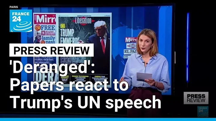 'Deranged', 'staggering', 'incoherent': Papers react to Trump's UN speech • FRANCE 24 English
