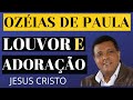OZÉIAS DE PAULA - SELEÇÃO DE MELHORES HINOS ANTIGOS