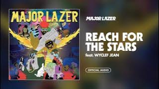 Major Lazer - Reach for the Stars (feat. Wyclef Jean)