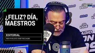 El editorial de Reynaldo Sietecase por el día del maestro.
