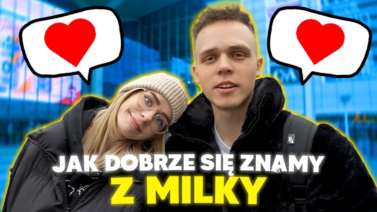 JAK DOBRZE SIĘ ZNAMY Z MILKY?